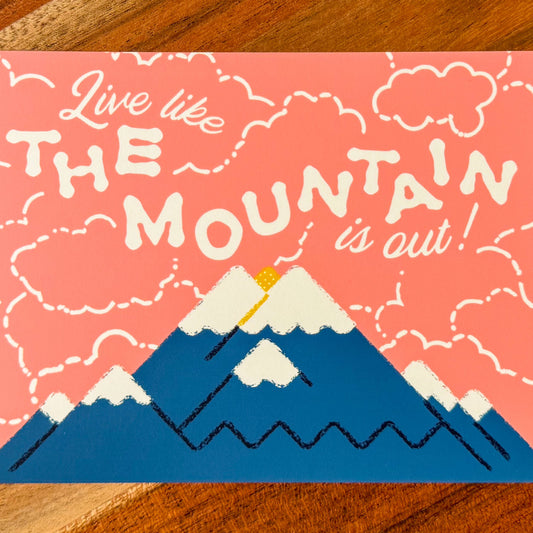 Live like the Mountain is Out Mt. Rainier Postcard